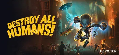 毁灭全人类重制版 Destroy All Humans 中文版下载_毁灭全人类完整正式版下载_免费资源分享